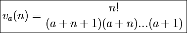 \Large \boxed {v_a (n)=\frac {n!}{(a+n+1)(a+n)... (a+1)}}